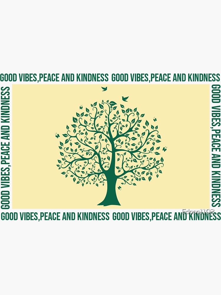 "Tree good vibes,peace and kindness" Sticker for Sale by Edooo1102 Redbubble