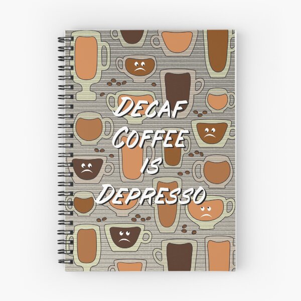 Item preview, Decaf Coffee is Depresso - in Greengrey designed and sold by Diane Warren.