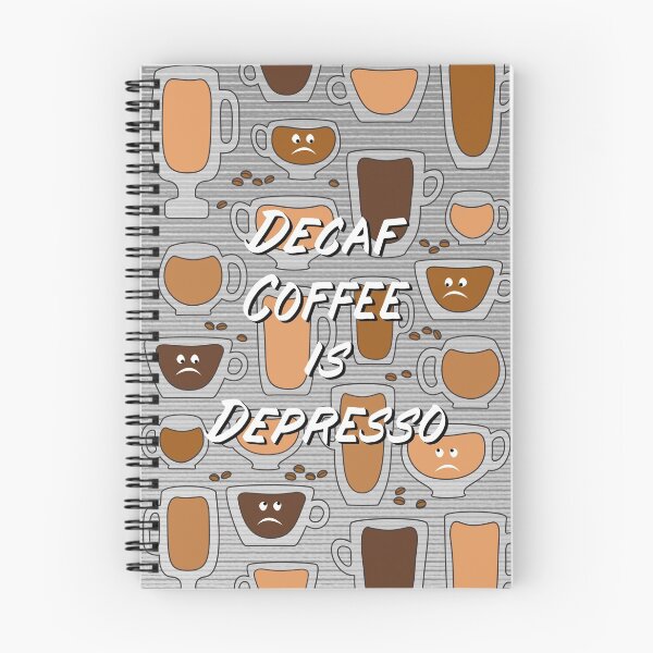 Item preview, Decaf Coffee is Depresso - in Light Grey designed and sold by Diane Warren.