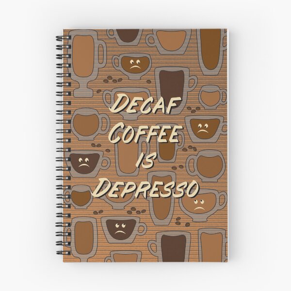 Item preview, Decaf Coffee is Depresso - in Brown designed and sold by Diane Warren.