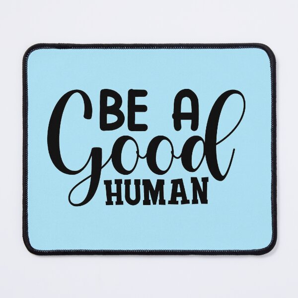 Item preview, Be A Good Human - Motivational Quotes, Stay Motivated designed and sold by Delandor.
