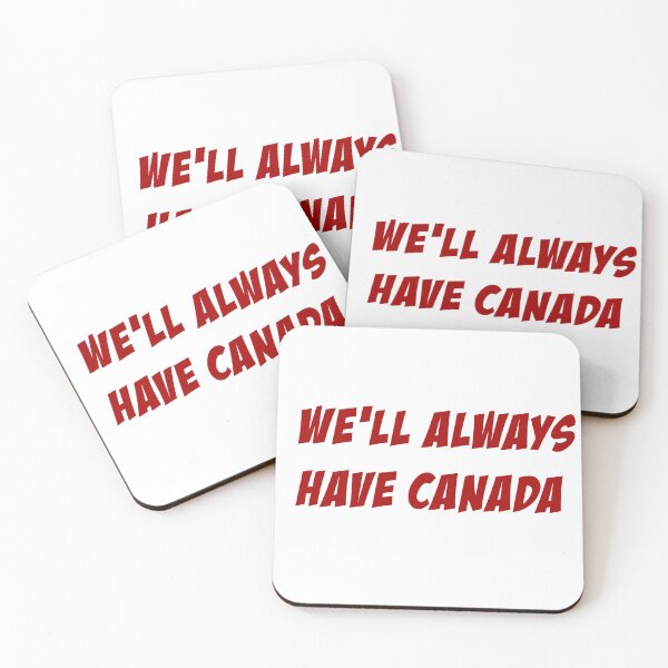 Item preview, We'll always have Canada. designed and sold by ngw6741.