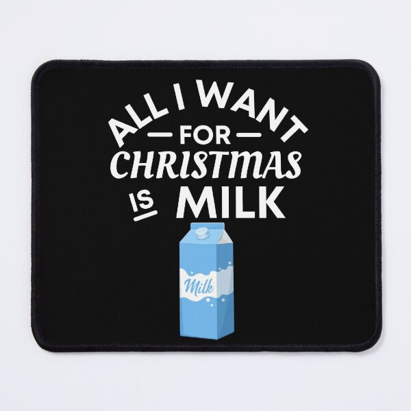 Item preview, All I Want for Christmas Is Milk- Funny milk Puns - Christmas Gift for milk Lovers designed and sold by CaitU.
