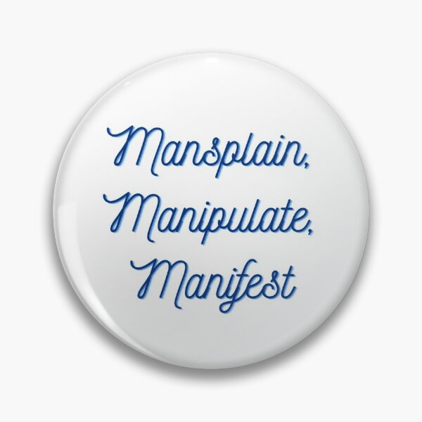 Item preview, mansplain manipulate manifest designed and sold by ssaraamer.