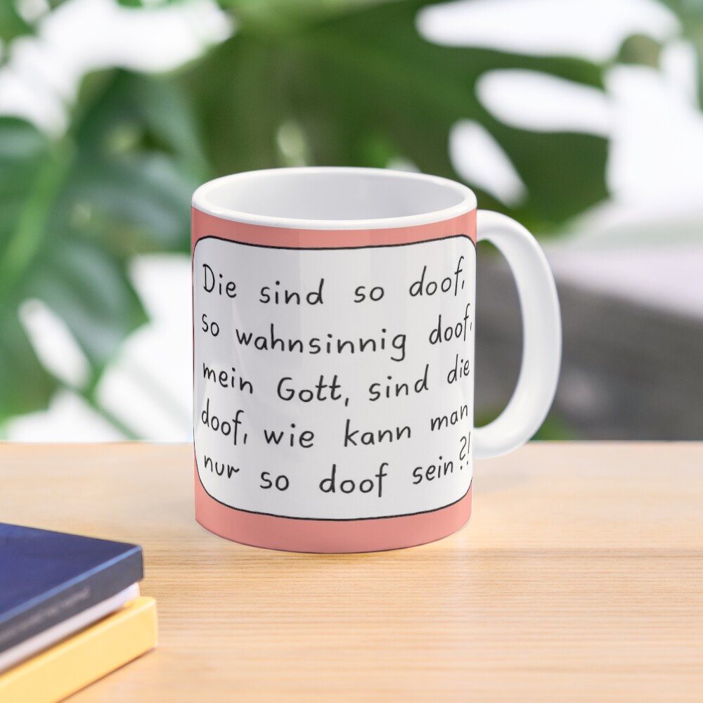 Die sind so doof Tasse Kaffeebecher