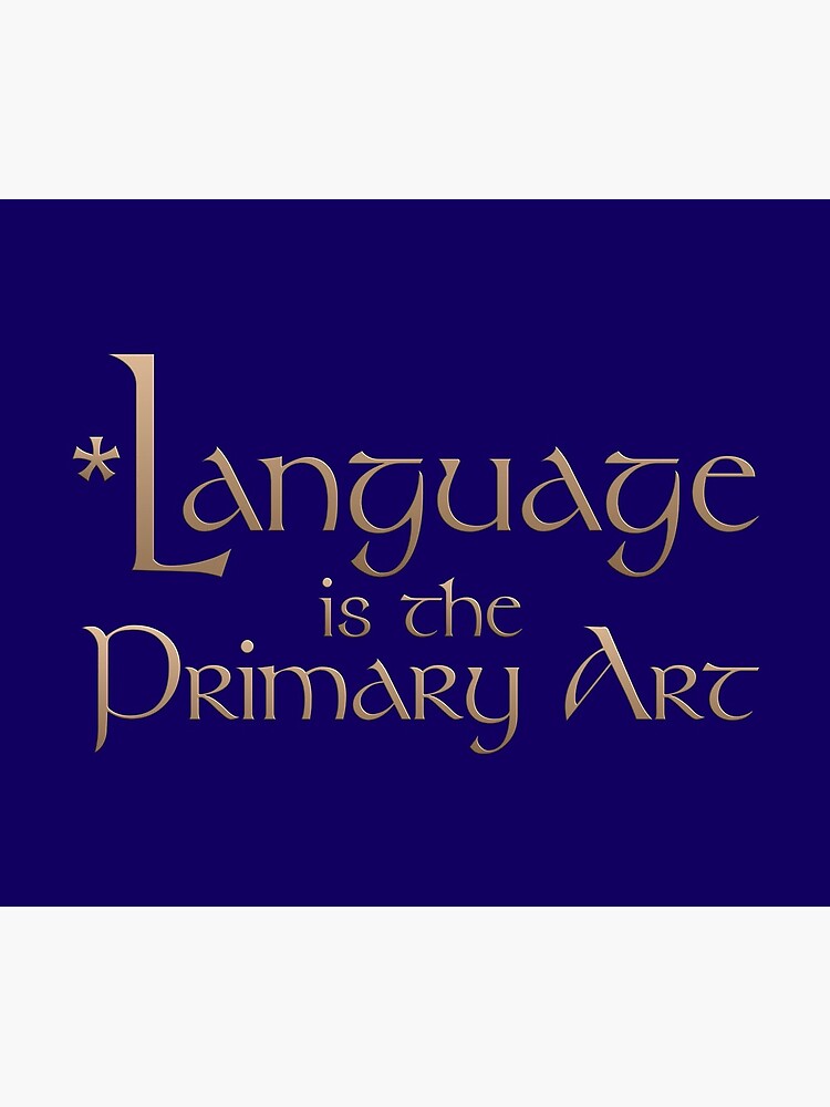 Language is the Primary Art by SignumStore
