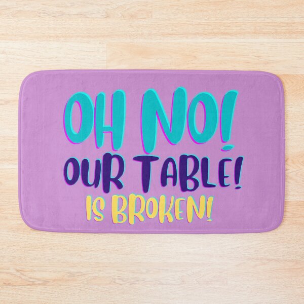 Item preview, Oh No! our Table! Is Broken! designed and sold by Screwnut.