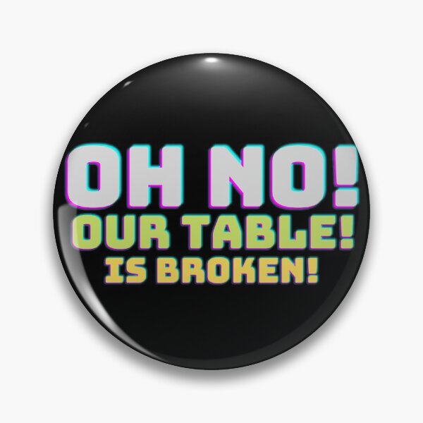 Item preview, Oh No! our Table! Is Broken! designed and sold by Screwnut.