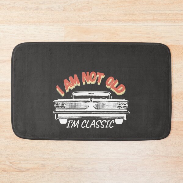 Item preview, I Am Not Old I'm Classic designed and sold by nubiestore.