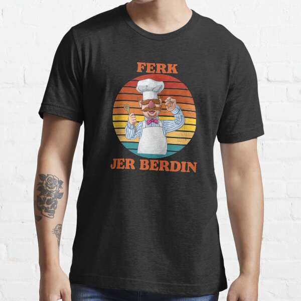 ferk jer berdin Swedish chef Essential T-Shirt