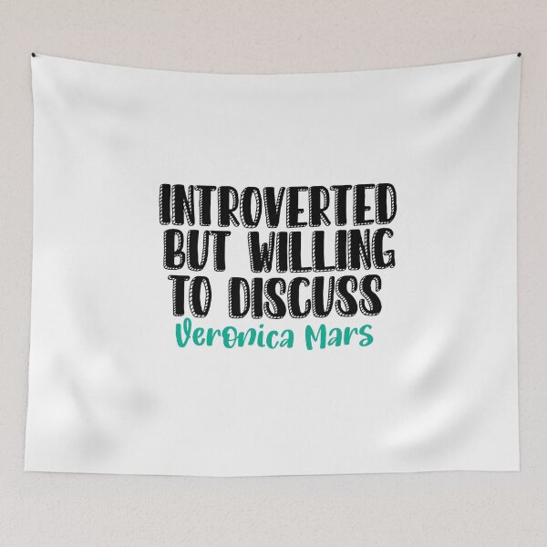 Item preview, Introverted but willing to discuss Veronica Mars  designed and sold by swanspirate520.