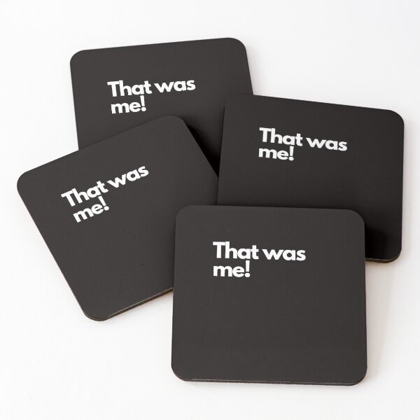 Item preview, That was me! - white letters fun design a famos quote from a famous show  designed and sold by Evartdesign.