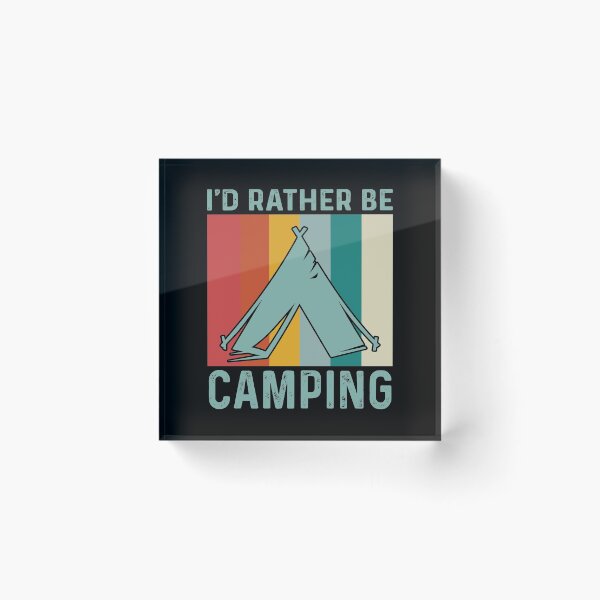 Item preview, I'D RATHER BE CAMPING designed and sold by HarleyGarner.