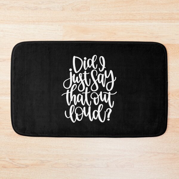 Item preview, Did I just say that out loud designed and sold by pnkpopcorn.