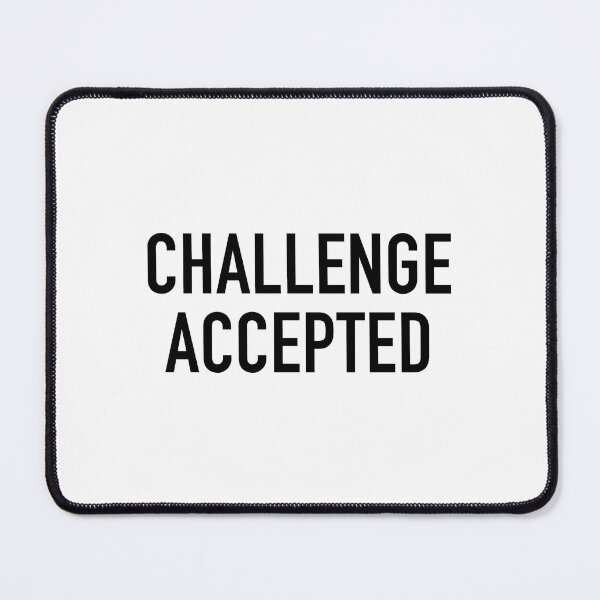 Item preview, Challenge accepted designed and sold by corbrand.