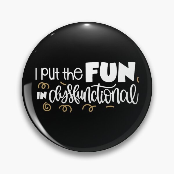 Item preview, I put the fun in disfunctional designed and sold by pnkpopcorn.