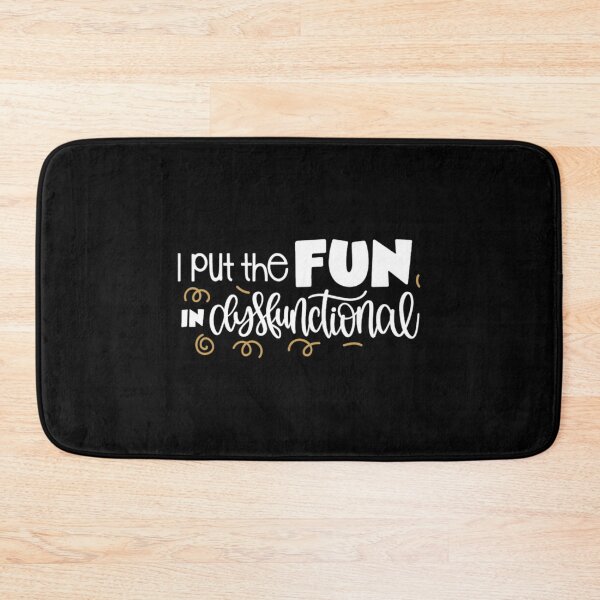 Item preview, I put the fun in disfunctional designed and sold by pnkpopcorn.