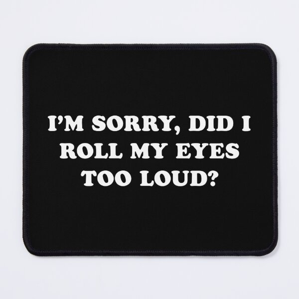 Item preview, Roll My Eyes Slogan designed and sold by LittleChelsea.