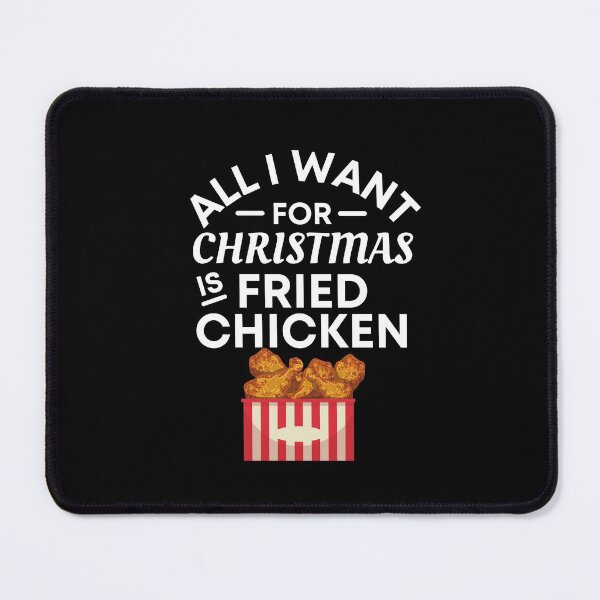 Item preview, All I Want for Christmas Is Fried Chicken- Funny Fried Chicken Puns - Christmas Gift for Fried Chicken Lovers designed and sold by CaitU.