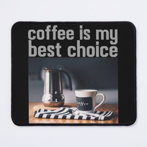 Item preview, coffee is my best choice designed and sold by qofebean.
