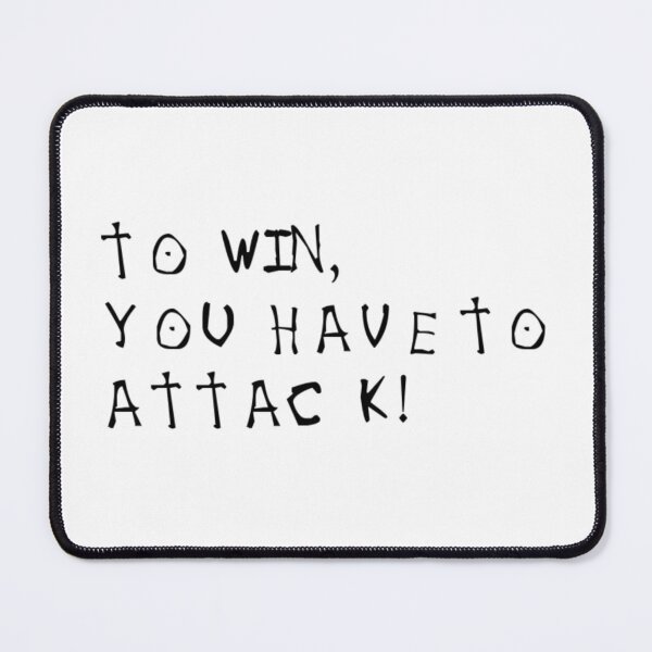 Item preview, To win, you have to attack designed and sold by Legendary Designs.