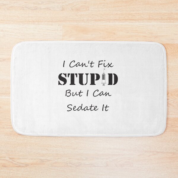 Item preview, I Cant Fix Stupid But I Can Sedate It designed and sold by KElife.
