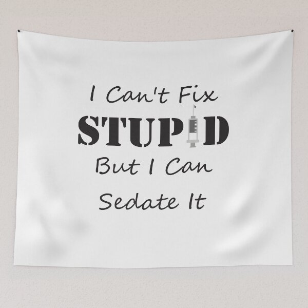 Item preview, I Cant Fix Stupid But I Can Sedate It designed and sold by KElife.