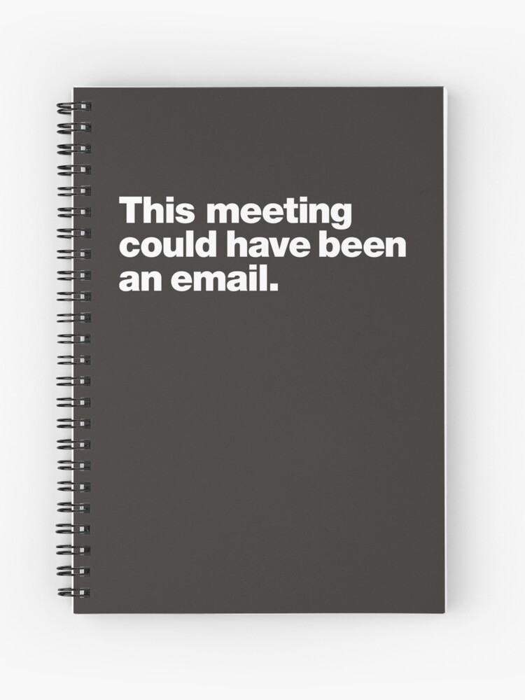 Thumbnail 1 of 3, Journal, This meeting could have been an email. designed and sold by chestify.