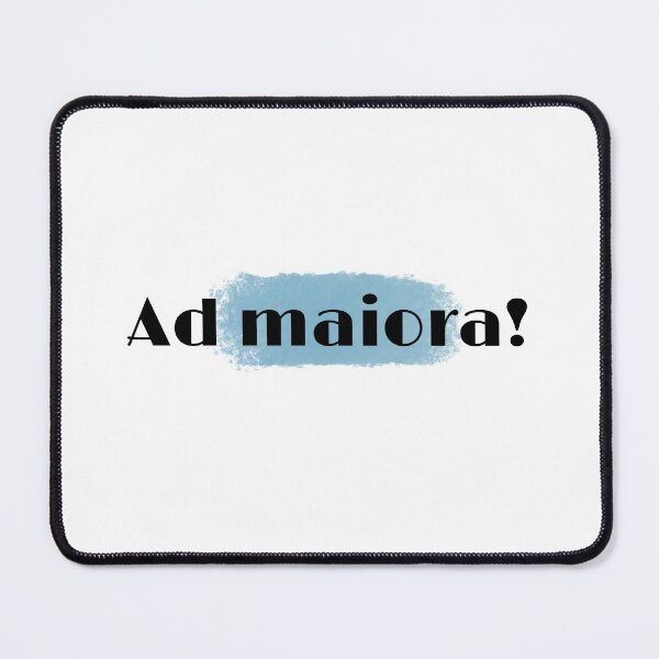 Item preview, Ad maiora, towards greater things, latin phrase designed and sold by -ouij.