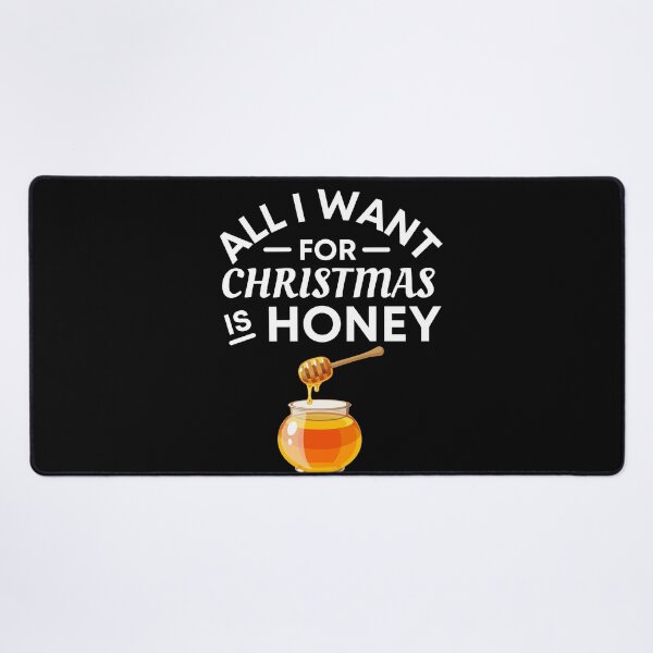 Item preview, All I Want for Christmas Is Honey- Funny honey Puns - Christmas Gift for honey Lovers designed and sold by CaitU.