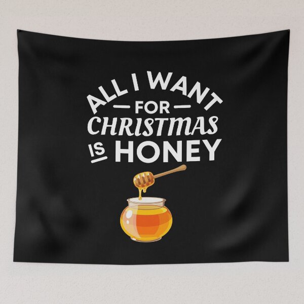 Item preview, All I Want for Christmas Is Honey- Funny honey Puns - Christmas Gift for honey Lovers designed and sold by CaitU.