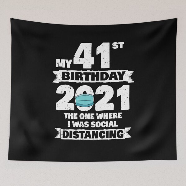 Item preview, My 41st Birthday 2021 The One Where I Was Social Distancing designed and sold by JenettaGrace.