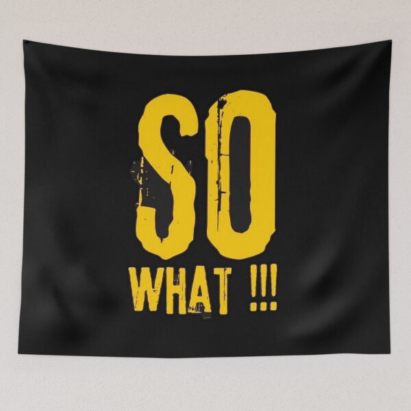 Item preview, SO WHAT!!! designed and sold by Aleksey Alekseev.
