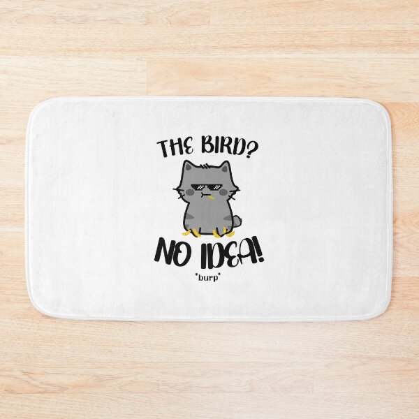 Item preview, The Bird? What Bird? No Idea! * burp * - Funny Cat designed and sold by Proudcastle.