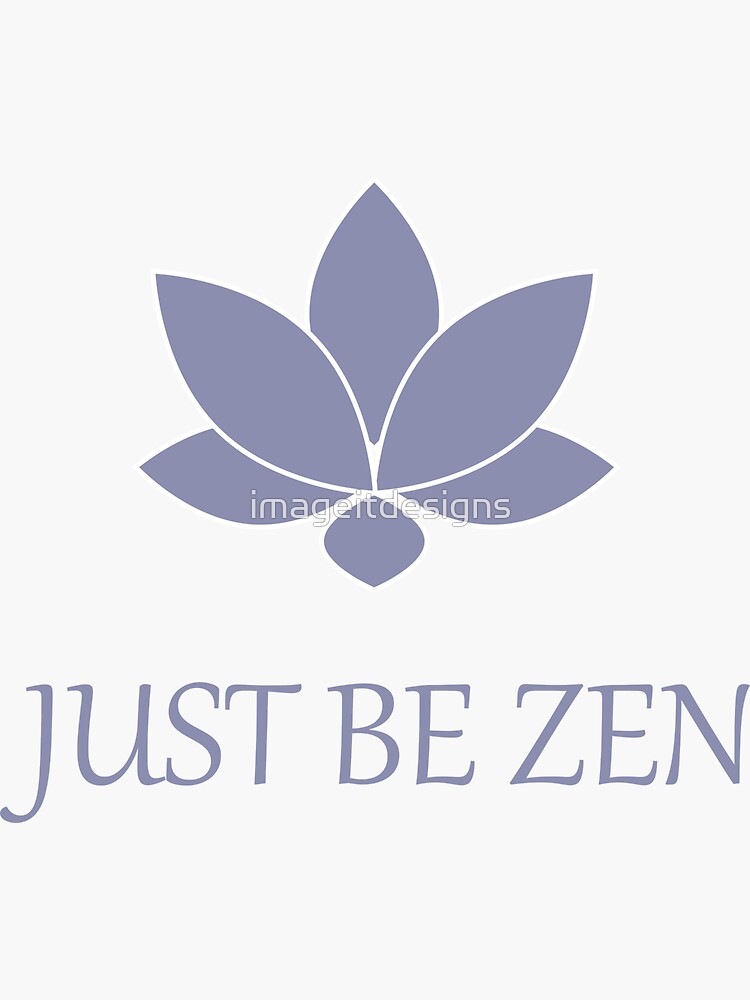 "Just Be Zen" Sticker by imageitdesigns Redbubble