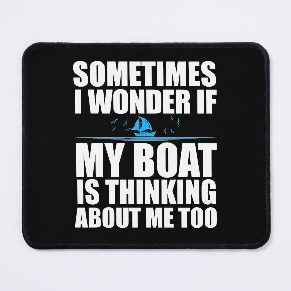 Item preview, Boat Owners Funny Boating Is My Boat Thinking About Me Too  designed and sold by TeddyTees21.
