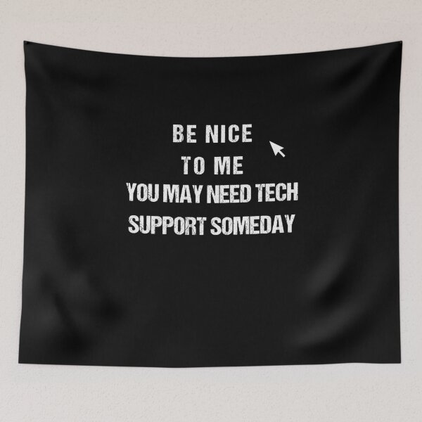 Item preview, Be Nice To Me You May Need Tech Support Someday Technology T-Shirt designed and sold by midodesign20.