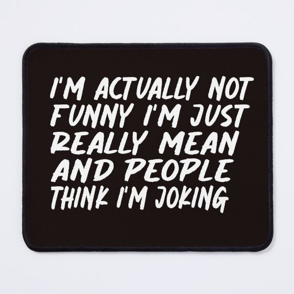 Item preview, I'm Actually Not Funny I'm Just Really Mean And People Think I'm Joking: T-Shirt, Funny Quotes, Sarcastic Shirts, Funny Gifts designed and sold by NewAdventure.