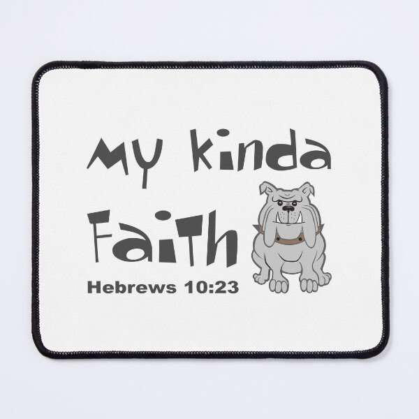 Item preview, Christian Design - My Kinda Faith - Bulldog - Hebrews 10 verse 23 designed and sold by simplydesignart.