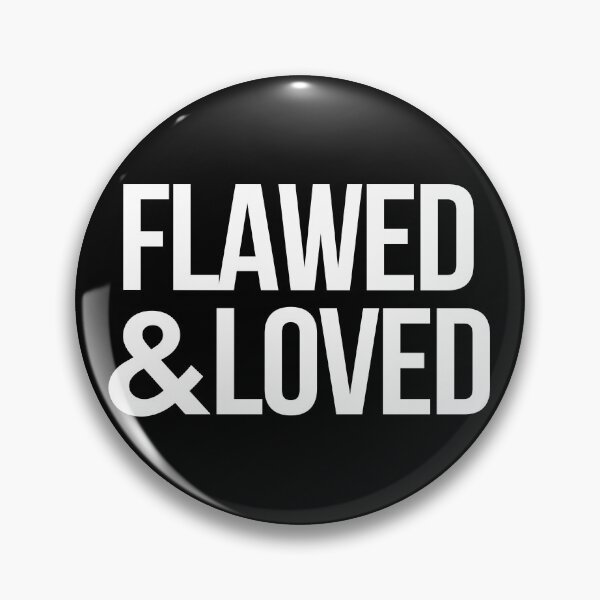 Item preview, Flawed & Loved designed and sold by alloutshirts.