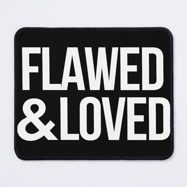 Item preview, Flawed & Loved designed and sold by alloutshirts.
