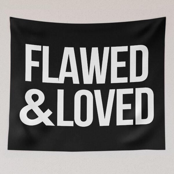 Item preview, Flawed & Loved designed and sold by alloutshirts.