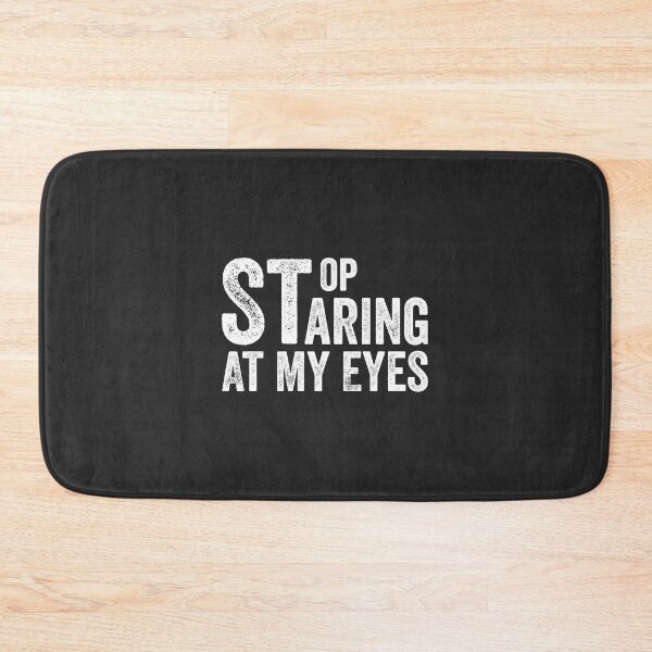 Item preview, Stop Staring At My Eyes designed and sold by Mqyou.