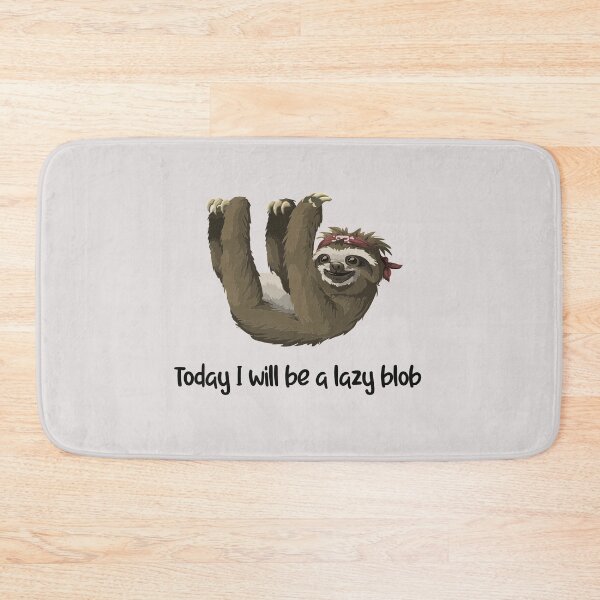 Item preview, Today I will be a lazy blobToday I will be a lazy blob funny sloth  designed and sold by unique things.
