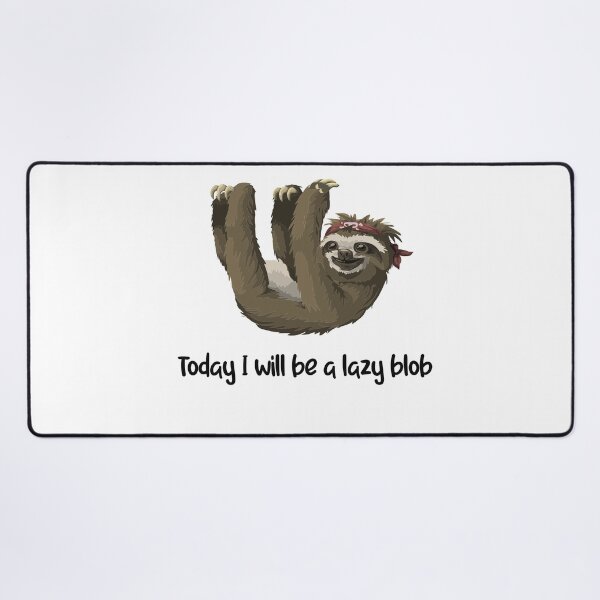Item preview, Today I will be a lazy blobToday I will be a lazy blob funny sloth designed and sold by unique things.