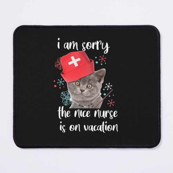 Item preview, i'm sorry the nice nurse is on vacaton designed and sold by goodprints shop.