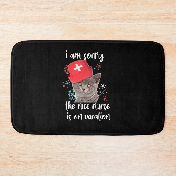 Item preview, i'm sorry the nice nurse is on vacaton  designed and sold by goodprints shop.