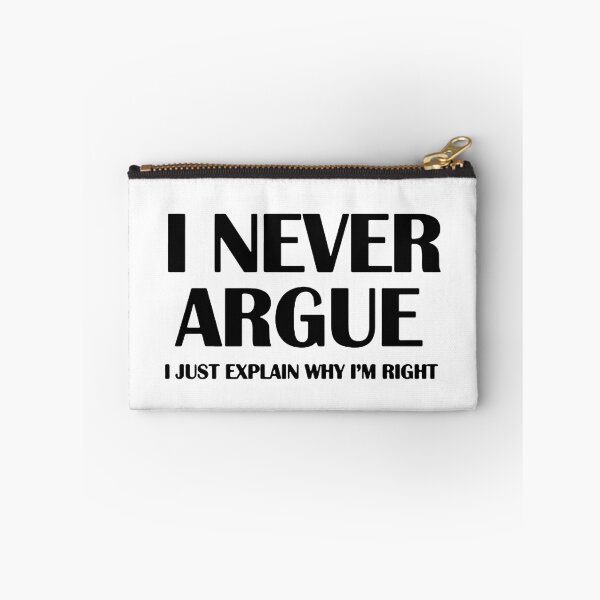 Item preview, I never argue i just explain why i am right funny saying Gift Premium Apparel Funny Holiday Xmas designed and sold by DesignByHeartUK.