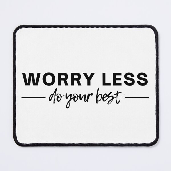 Item preview, Worry Less, Do Your Best | Positivity designed and sold by itsokaybyme.