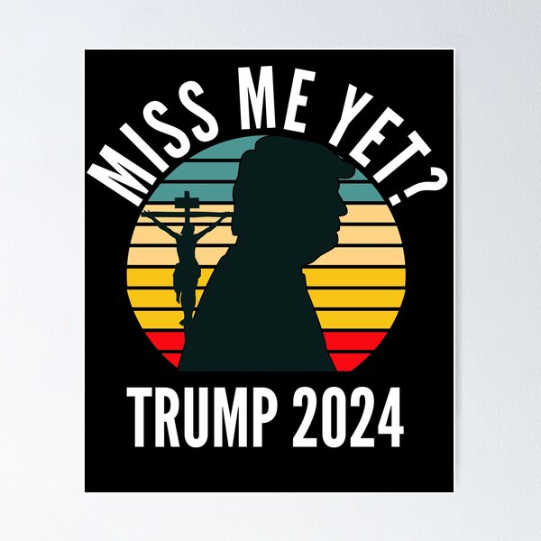 Item preview, Miss Me Yet Trump 2024 Take America Back designed and sold by Club7Studios.